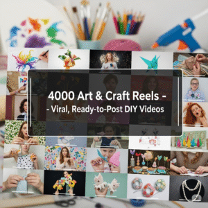 4000 Art & Craft Reels – Viral, Ready-to-Post DIY Videos