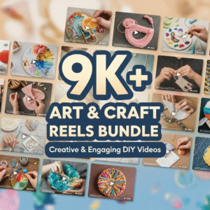 9K+ Art & Craft Reels Bundle – Creative & Engaging DIY Videos